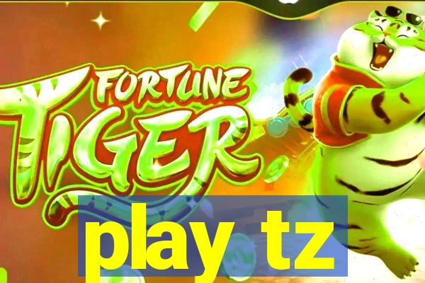 play tz